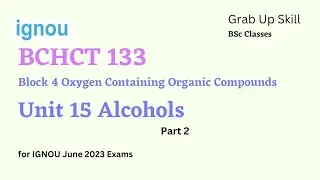 BCHCT 133 | Unit 15 Alcohols | bchct 137 important topics