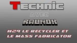 Tuto industrial craft: le recycleur et le mass fabricator &eacute;pisode 29