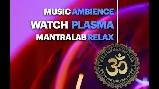 musica per massaggi, yoga, centro olistico - watch the plasma - relax music yoga naked
