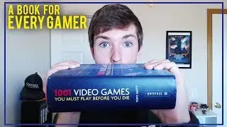 1001 Games to Play Before You Die - A Book For Every Gamer