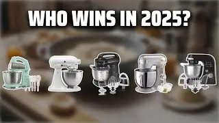 The Top 5 Best Stand Mixers in 2025 - Must Watch Before Buying!