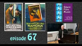 The Silent Film Music Podcast with Ben Model ep 67: Scoring Wallace Reid, Maurice Tourneur, “Ramona”