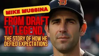 Mike Mussina: From Draft to Legend, the Story of How He Defied Expectations