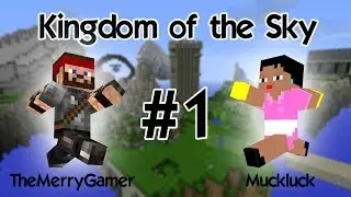 Let's Play Minecraft: Kingdom of the Sky with TheMerryGamer - Episode 1