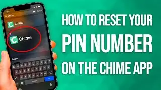 How To Reset Your PIN Number On The Chime App: Easy Steps!