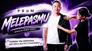 PRaM - Lepaskan (Official Music Video) 