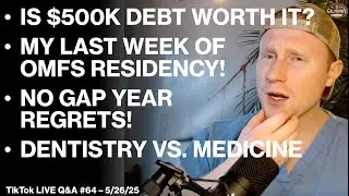 Is $500k Debt Worth It? Medicine vs. Dentistry, My Last Week in OMFS Residency! No Gap Year Regrets
