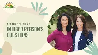 Emotionally Focused Couples Therapy Affair Series #6   Injured Person's Questions