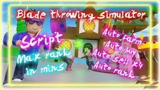 *NEW* 💸Blade Throwing Simulator HACK/SCRIPT💸 | UPDATED AUTO FARM AS March 11 | (Roblox)