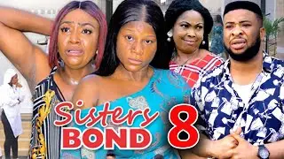 SISTERS BOND SEASON 8- (NEW TRENDING MOVIE) Destiny Etico & Lizzy Gold Latest Nigerian Movie