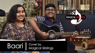 Baari | Bilal Saeed & Momina Mustehsan | Cover by Magical Siblings