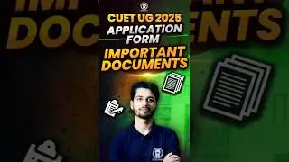 Important Document कौन सा चाहिए? 🙄💯 CUET UG 2025 Application Form Out 📢🎯 #cuet #cuetug2025