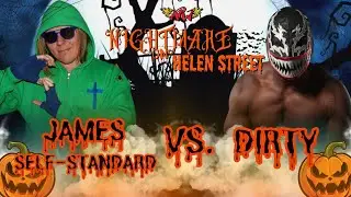 Nightmare On Helen Street 2026 - James Self-Standard vs. Dirty