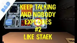 Keep Talking and Nobody Explodes #2: Like Steak