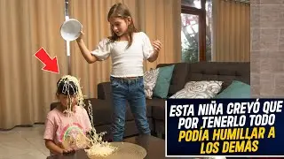 Por tenerlo todo esta niña era tirana humillaba a las demás personas | Esta niña creyó tener todo