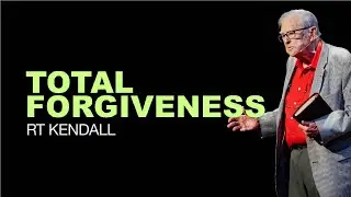 TOTAL FORGIVENESS | RT Kendall
