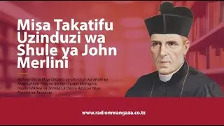 🔴LIVE : MISA TAKATIFU, UZINDUZI WA SHULE YA JOHN MELINI YA SHRIKA LA DAMU AZIZI YA YESU - MOROGORO.
