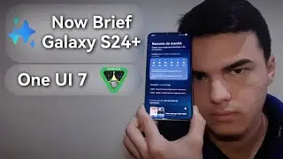 Fiz Funcionar a Now Brief no Galaxy S24+ na One UI 7 (S22, S23, S24, Z Flip, Z Fold)