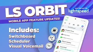 Enhanced Features in the LS Orbit Mobile App | Lightspeed Voice