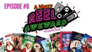 Reel Awkward / A Pop Culture Podcast: Christmas Special!