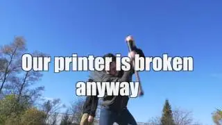 We destroyed our printer