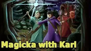 Let's learn magic together - Magicka with Karl - 1Player 2Players