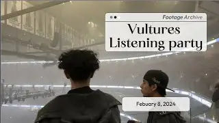 Footage Archive: Vultures Listening Party, Kanye West & Ty Dolla $ign