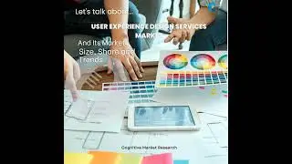 Global User Experience Design Services its Size, Share and Dynamics.