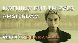 Nothing But Thieves - Amsterdam (D E A R A V A N)