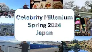 Connie's  vlog - A cruise around Japan on Celebrity Millennium 2024