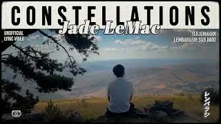 Jade LeMac - Constellations [ LYRICS terjemahan Indonesia ]