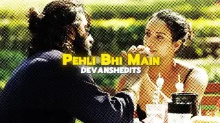 ANIMAL:Pehle Bhi Main(Lyrics) | Ranbir Kapoor,Tripti Dimri | Devansheditsaudio