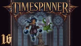 Let&rsquo;s Play Time Spinner Episode 16: Loose Ends