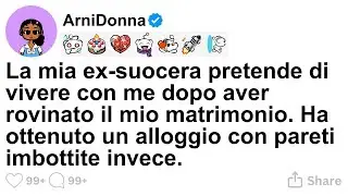[STORIA COMPLETA] La mia ex-suocera pretende di vivere con me dopo aver rovinato il mio matrimonio