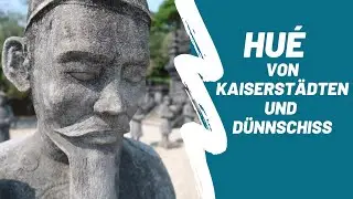 Hué, von Kaiserstädten und Dünnschiss | Weltreise Vlog #37, Vietnam