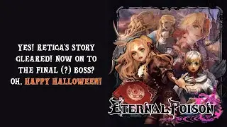Yes! Retica's story cleared! Now on to the final (?) boss? Oh, Happy Halloween!