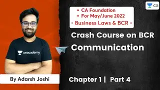 Crash Course on BCR Chapter 1: Communication - Part 4 | CA Foundation Law May/June'22 | Adarsh Joshi
