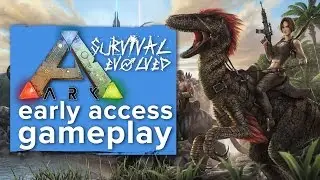 Let's Play ARK: Survival Evolved - Early Access gameplay
