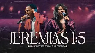Jerem&iacute;as 1:5-Erick Beltres feat Michelle Beltres (Video official) Live