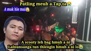 Lalnunsanga a bo//Patling meuh a tap ta😭//Ruang hmuh a ni//Ngaihdam dil turin ti