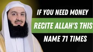 If You Need Money Urgently, Recite This Name of Allah 71 Times | Mufti Menk