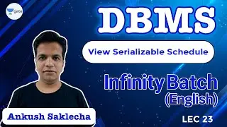 View Serializable Schedule | L 23 | DBMS | Infinity Batch | GATE 2022 #AnkushSaklecha