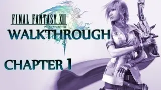 Chapter 1 || Final Fantasy XIII Walkthrough
