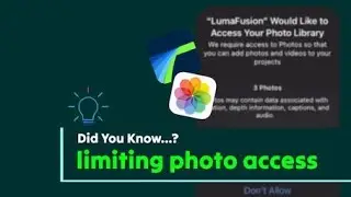 Limiting Access to Your Photos in LumaFusion