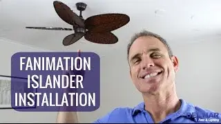 Fanimation Islander Ceiling Fan Installation