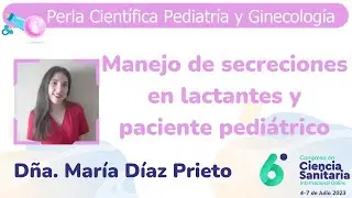 Manejo de secreciones en lactantes y paciente pedi&aacute;trico