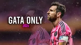 Lionel Messi ● GATA ONLY - FloyyMenor Ft Cris MJ | Skills & Goals 2025 ᴴᴰ