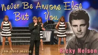 NEVER BE ANYONE ELSE BUT YOU - 24K Gold Music - COVER - Ricky Nelson Song - 50's Golden Oldies  LIVE
