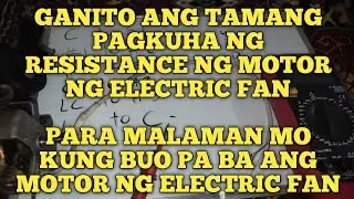 PAANO MALAMAN KUNG SIRA NA ANG MOTOR NG ELECTRIC FAN | RESISTANCE TEKNIK