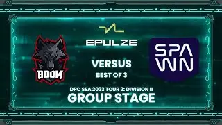 [FIL] Boom Esports vs Team SPAWN (BO3) | DPC SEA 2023 Tour 2: Division II : Southeast Asia